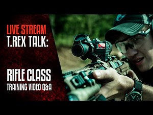 TREX TALK - Rifle Class Training Video Q&A