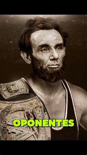 👉 😳 Abraham Lincoln Era Un MONSTRUO De La Lucha Libre