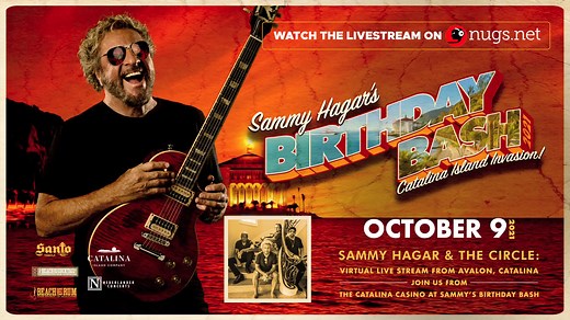 Watch Sammy’s birthday bash in HD & 4K from Catalina Island this Saturday on nugs.net. The show will feature The Circle, his band with Michael Anthony, Jason Bonham and Vic Johnson. | Sammy Hagar (The Red Rocker)
