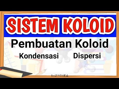 Sistem Koloid (3) | Pembuatan Koloid | Kimia SMA