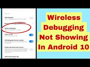 Fix Wireless Debugging Option Not Showing Android 10