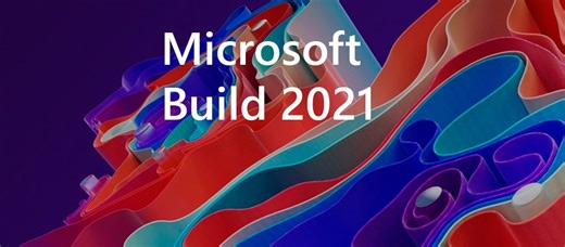 Microsoft Build 2021: confira todas as novidades anunciadas para o Windows, Office, Azure e mais