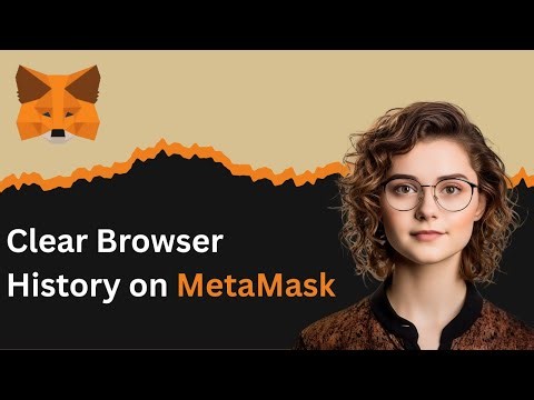 How to Clear Browser History on MetaMask