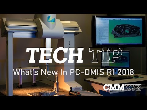 What's new in PC-DMIS 2018 R1 | PC-DMIS Tech Tips - CMMXYZ