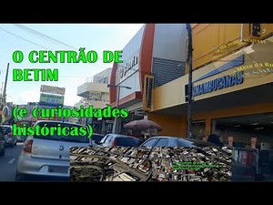 Como é o centro de BETIM. curiosidades históricas, as principais avenidas, Estação, Mercado Central