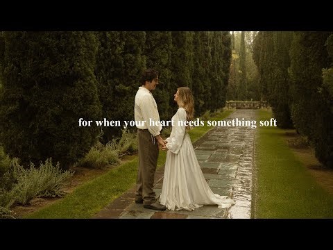 (playlist) for when your heart needs something soft