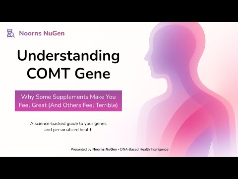 Understanding COMT - Why Some Supplements Make You Feel Great (And Others Terrible)