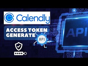 How to Generate a Calendly API Personal Access Token | Step-by-Step Guide