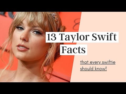 13 taylor swift facts that every swiftie should know