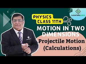 Class 11th – Projectile Motion - Calculations | Motion in Two Dimensions | Tutorials Point