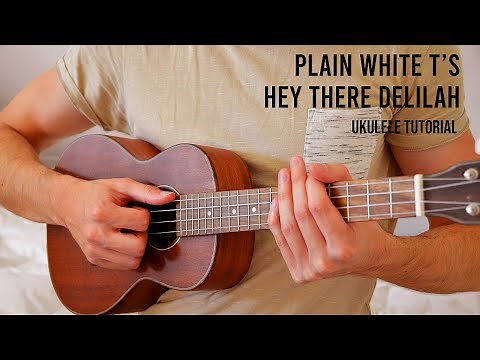 Plain White T's - Hey There Delilah EASY Ukulele Tutorial With Chords / Lyrics