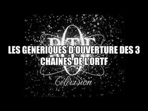 Les Génériques d'ouverture des 3 chaines de l'Ortf ANCIENNE VERSION