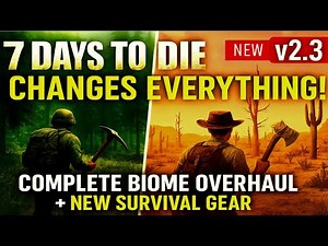 7 Days to Die V2.3 – Massive Biome Overhaul, New Gear's & AI Changes!