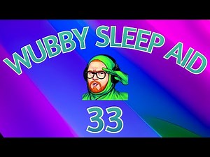 Wubby Sleep Aid: Volume 33
