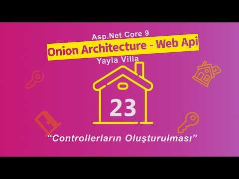 #23 Yayla Villa - Asp.Net Core 9.0 Onion Architecture - Web Api - Controllerların Oluşturulması