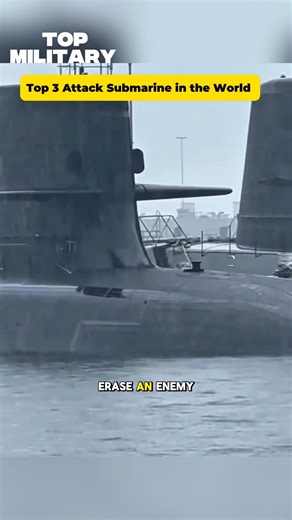 Top 3 Most Powerful Attack Submarines in the World | Modern Naval Warfare #shorts