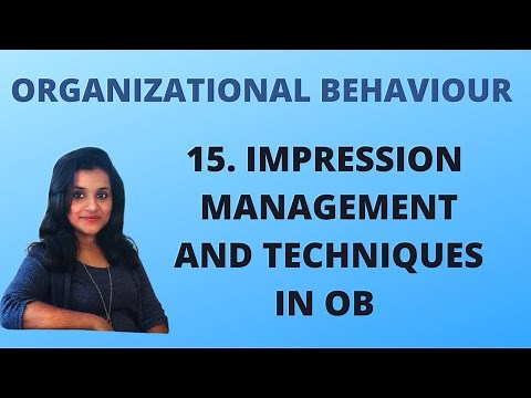 15. Impression Management & its Techniques in Organizational Behaviour |OB|