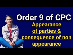 Order 9 of CPC | Appearance of parties and consequence of non appearance