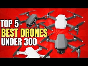 Top 5 Best Drone Under 300 2025!🔥🔥🔥
