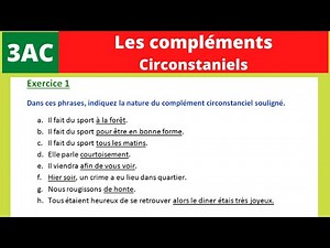 Les compléments circonstanciels exercices corrigés 3ème année collège.