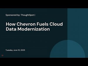 Sponsored by: ThoughtSpot | How Chevron Fuels Cloud Data Modernization