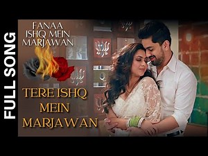 Tere Ishq Mein Marjawan Full Song | Fanaa Ishq Mein Marjawan Song