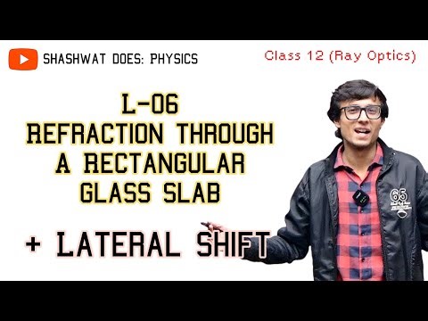 L-06 Refraction through a Rectangular Glass Slab & Lateral Shift | Ray Optics | Class 12 | S. Singh