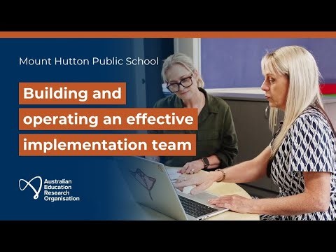 Building and operating an effective implementation team: Mount Hutton Public School