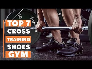 Top 7 Best Cross Training Shoes for Gym Workouts | Performance & Comfort