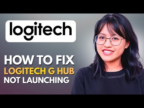 How to Fix Logitech G HUB Not Launching