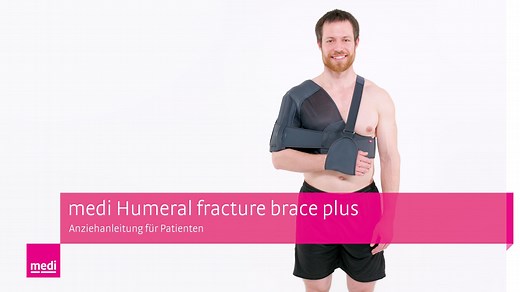 medi Humeral fracture brace plus Schultergelenksorthese – Anleitung für Patienten