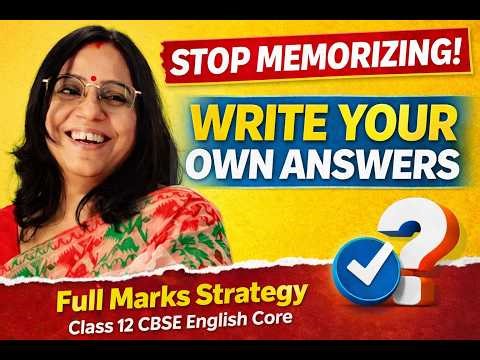 🔥 Stop Memorizing! Write Your OWN Answers in English | Class 12 CBSE Full Marks Strategy 💯