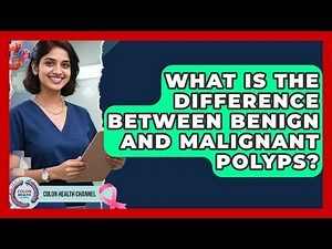 What Is The Difference Between Benign And Malignant Polyps? - Colon Health Channel