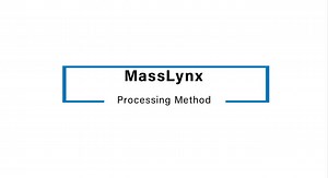 MassLynx Processing Method (English) - Waters Videos
