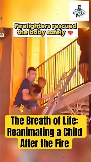 The Breath of Life: Reanimating a Child After the Fire #shots