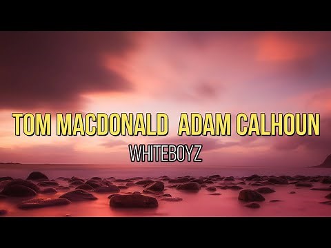 Tom Macdonald ft. Adam Calhoun - White Boyz (Lyric Video)