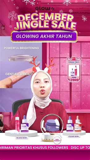 BUAT YANG MAU GLOW UP 2026 GAK PAKAI GAGAL LANGSUNG CHECKOUT PRODUK GLOW FX DI LIVE SEKARANG !
