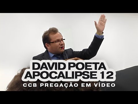 CCB DAVID POETA - APOCALIPSE CAP. 12 (PREGAÇÃO EM VÍDEO)