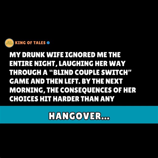 41K views · 239 reactions | My Wife Was Drunk, Ignored Me All Night, and Played a Blind Couple Switch Game Like I Wasn’t Even There. She Laughed It Off and Left. But the Next Morning? The Consequences Hit Harder Than Any Hangover. | King of Tales | Facebook