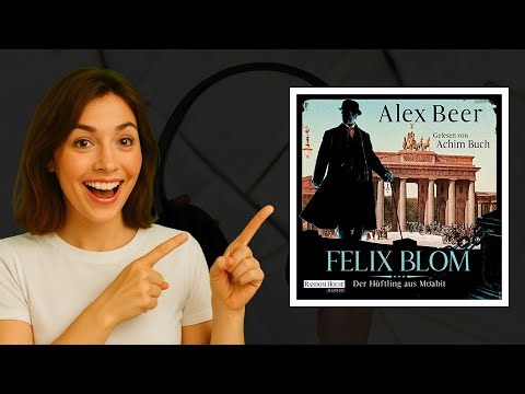 Felix Blom – Der Häftling aus Moabit von Alex Beer | Spannendes Krimi-Hörbuch 🎧🔍
