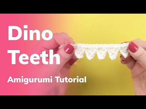 Dinosaur Teeth Amigurumi Crochet Tutorial