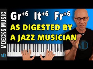 Augmented Sixth Chords, As Digested By A Jazz Musician. Tonal Harmony Tutorial