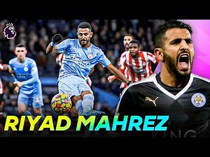 10 Minutes Of Riyad Mahrez Making Football Look Easy