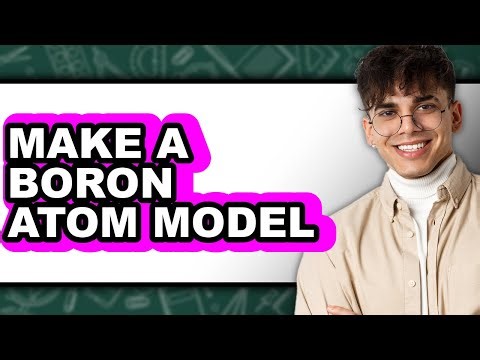 How To Make A Boron Atom Model - Easy Guide
