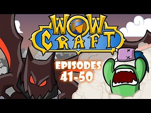 WoWcraft Ep41-50 (Compilation #5)