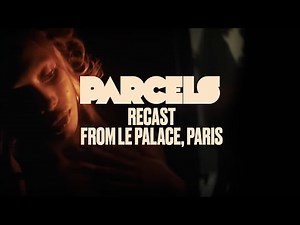 Parcels - Recast (Live from Le Palace, Paris)