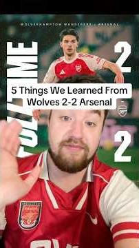 5 Things We Learned From Wolves 2-2 Arsenal #afc