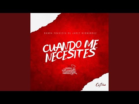 Cuando Me Necesites (feat. Banda Travesia de Jaret Hernández)
