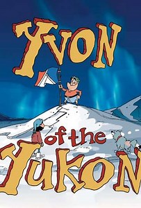 Yvon of the Yukon (1999-2005) - TV Show