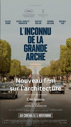 L’Inconnu de la Grande Arche, De Stéphane Demoustier , le 5 novembre au cinéma #architecture #film